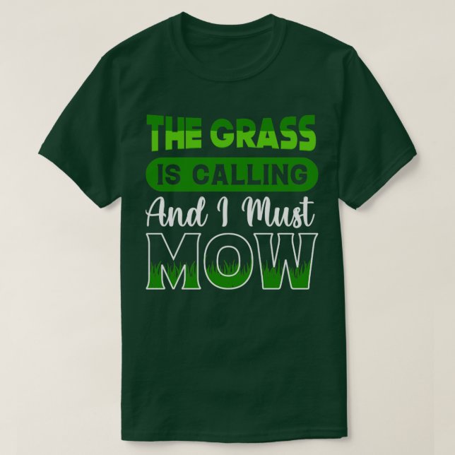 Grässen säger att jag måste gräva Gräsmatta T Shirt (Design framsida)