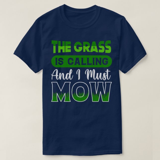 Grässen säger att jag måste gräva Gräsmatta T Shirt (Design framsida)