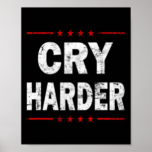 Gråt hårdare Trump 2024 logotyp Roligt republikans Poster