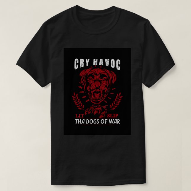 Gråt Havoc Lit Slip än Hundar i Krig T Shirt (Design framsida)