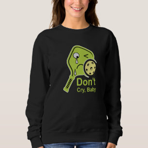 Gråt inte Baby Pickleball Lime Paddle Gråtande Din T Shirt