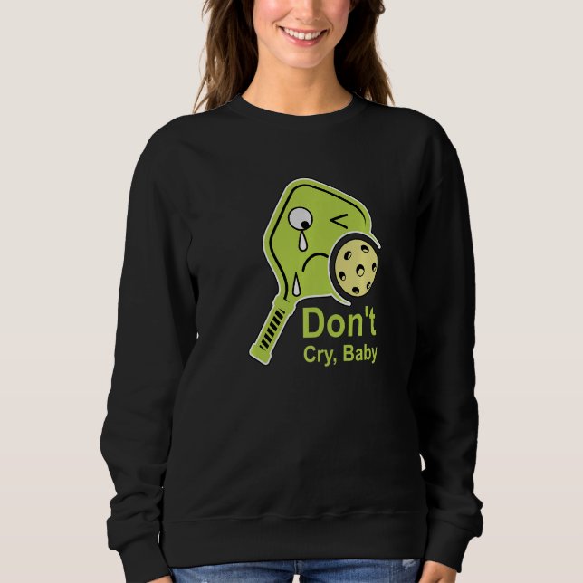 Gråt inte Baby Pickleball Lime Paddle Gråtande Din T Shirt (Framsida)