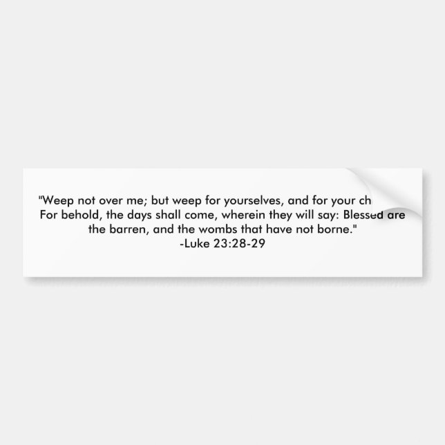 "Gråt inte över mig; men gråt för dig, och… Bildekal (Framsidan)