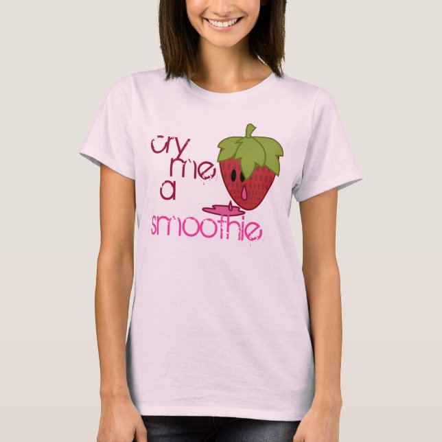 Gråta mig en Smoothie T-shirt (Framsida)