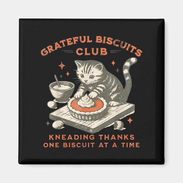 Grateful Biscuits Club Kneading Thanks One Biscuit Magnet (Framsidan)