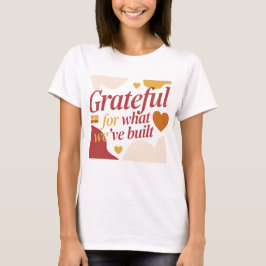 Grateful for What We’ve Built - Valentine's Gift T Shirt