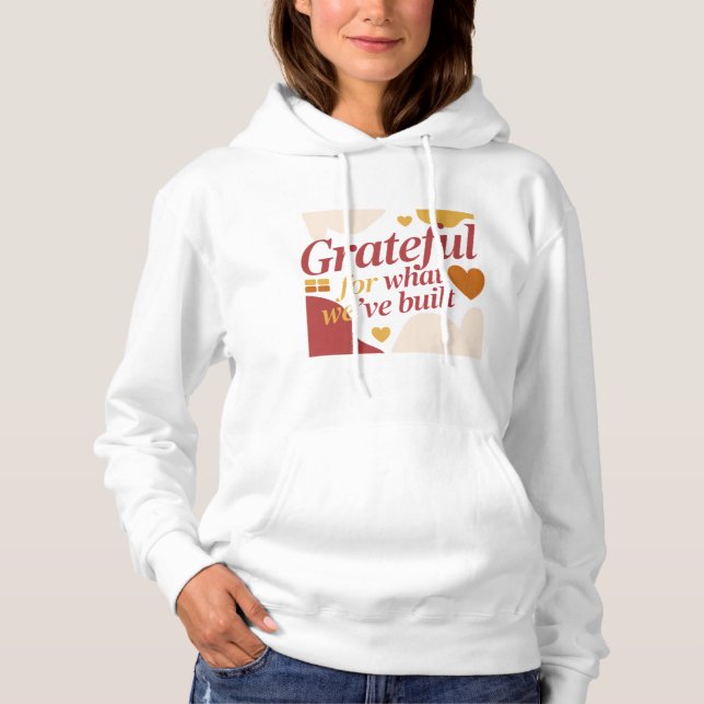 Grateful for What We’ve Built - Valentine's Gift T Shirt (Framsida)