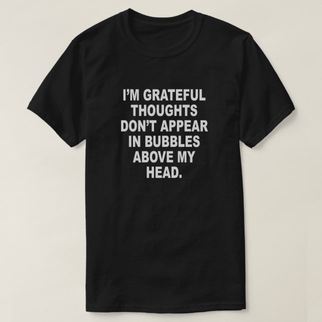 GRATEFUL TÄNKER INTE VISAS I BUBBLES TEE SHIRT (Design framsida)