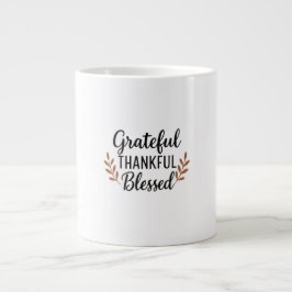 Grateful, Thankful, Blessed Mug Jumbo Mugg