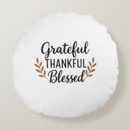 Grateful, Thankful, Blessed Pillow Rund Kudde