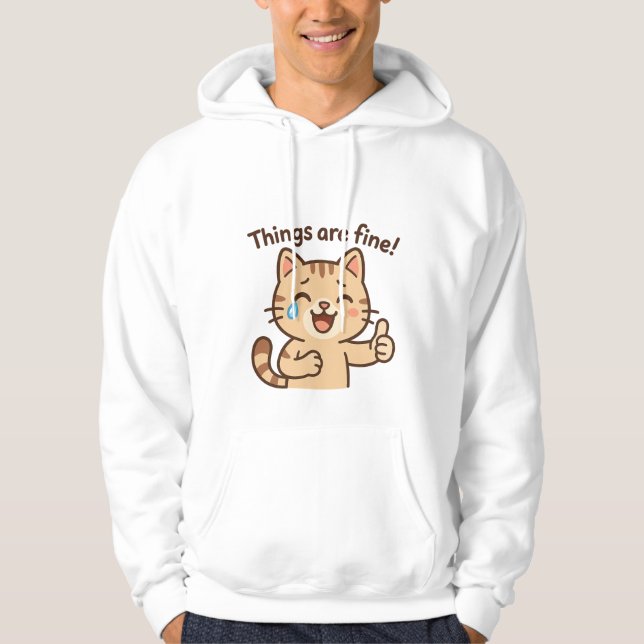 Gråter Cat Sticker - "Sak är bra!" Funny Cart Hoodie (Framsida)