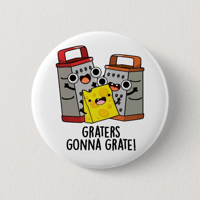 Graters Gonna Grate Funny Cheese Pun Knapp (Framsida)
