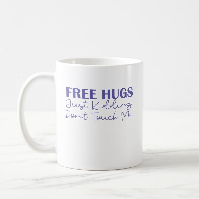 Gratis hakar bara som håller mig, rör mig inte kaffemugg (Vänster)
