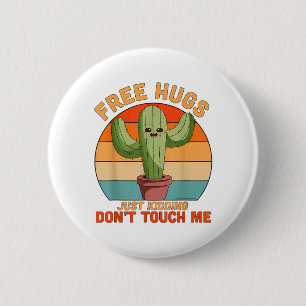 Gratis hubbar bara som vet. Rör mig inte Cactus Lu Knapp