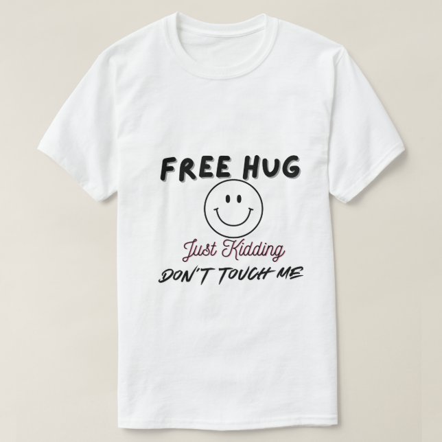 Gratis Kram Bara Skämt Rör Mig Inte Leende Ikon. T Shirt (Design framsida)