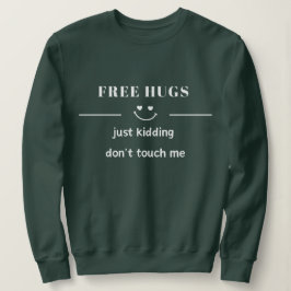 Gratis kramar bara skämtar, rör mig inte t shirt