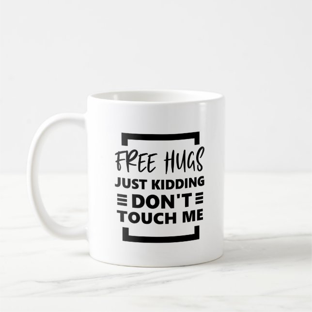 Gratis kramar, bara skoj, rör mig inte. kaffemugg (Vänster)