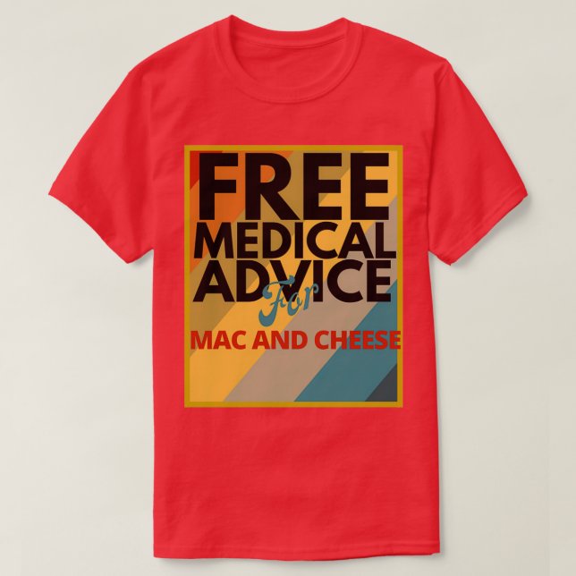 Gratis medicinsk rådgivning för Mac och Cheese Dok T Shirt (Design framsida)