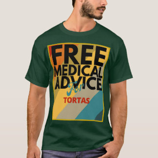 gratis medicinsk rådgivning för Tortas Gift för Do T Shirt