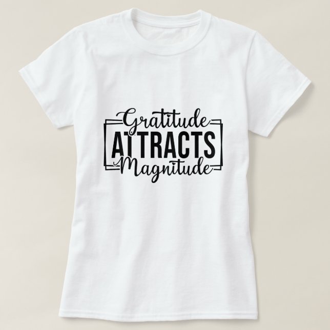 Gratise attraherar magnitud Motivational Anpassnin T Shirt (Design framsida)