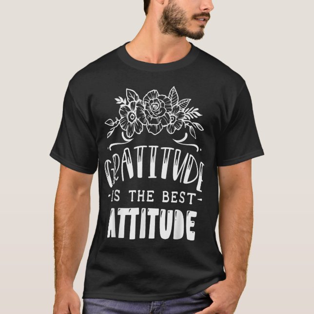 Gratitude is the best attitude Jesus Religious Tha T Shirt (Framsida)