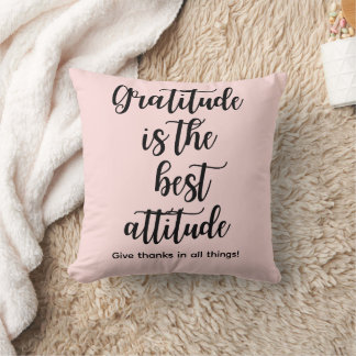 Gratitude Is the Best Attitude Throw Pillow Kudde