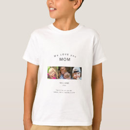 Grått 3-fotomeddelande Vi Kärlek dig Mamma Namn T Shirt