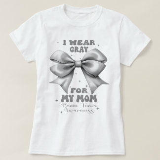 Grått Bow Brain Tumor I Bära Grått för min Mamma T Shirt