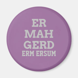 Grått Ermahgerd Magnet