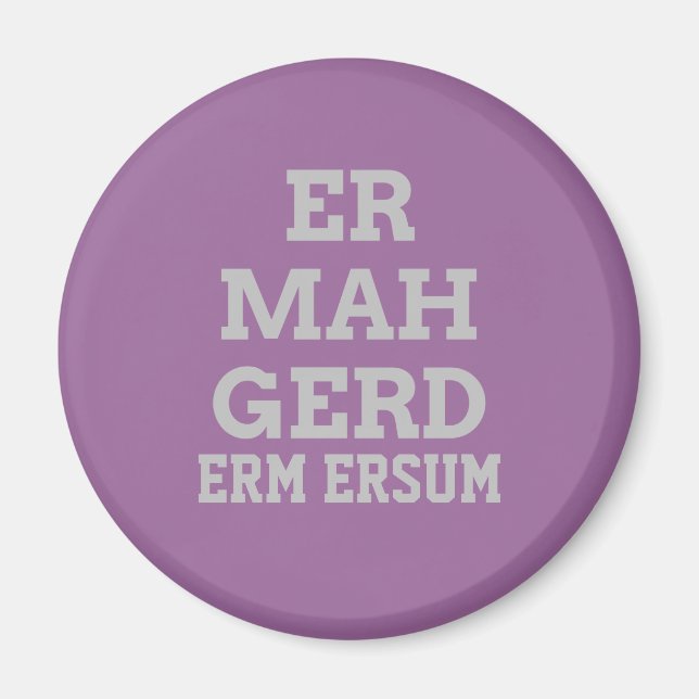 Grått Ermahgerd Magnet (Framsidan)