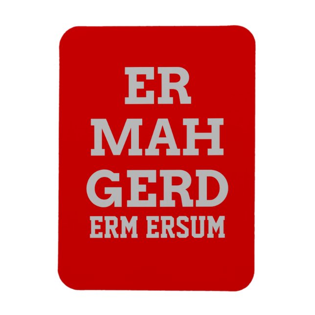 Grått Ermahgerd Premium Magnet (Vertikal)