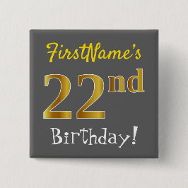 Grått, faux Guld 22:a födelsedagen, med eget namn Knapp