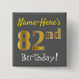 Grått, faux Guld 82:a födelsedagen, med eget namn Knapp