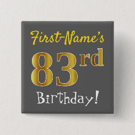 Grått, faux Guld 83:e födelsedagen, med eget namn Knapp