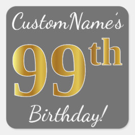 Grått, faux Guld 99:e födelsedagen + eget namn Fyrkantigt Klistermärke