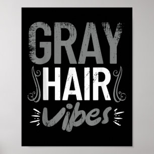 Grått Hair Vibes Funny Pension Family Humor för Poster