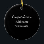 Grattis lägger till namn-meddelande enkelt student julgransprydnad keramik<br><div class="desc">Design</div>