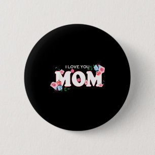 Grattis mamma, jag älskar dig på mors dag dam knapp