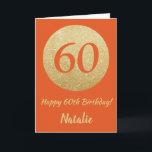 Grattis på 60-årsdagen Orange och Guld Glitterkort Kort<br><div class="desc">Grattis på 60-årsdagen Orange och Guld Glitterkort med personligt namn. För ytterligare anpassning,  klicka på "Anpassa"-knappen och använd vårt designverktyg för att ändra denna mall.</div>