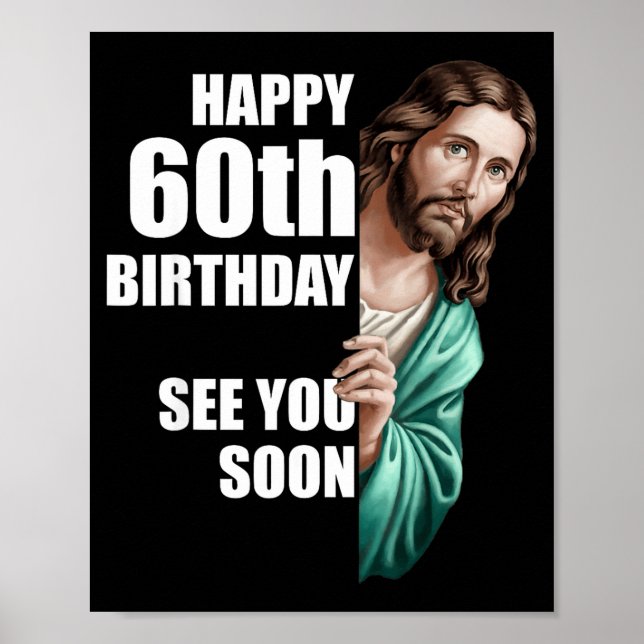 Grattis på 60-årsdagen Se dig snart Jesus-design  Poster (Framsidan)