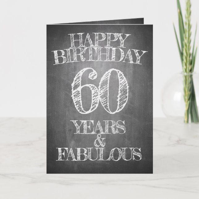 Grattis på födelsedagen - 60 år & Fabulous in chal Kort (Framsida)