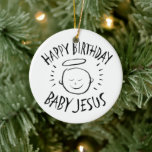 Grattis på födelsedagen Baby Jesus - den kristna j Julgransprydnad Keramik<br><div class="desc">Ibland är det trevligt att minnas vad "CHRIST" mas firas för. din trosanda med andra. Hitta den här charmerande designen på andra produkter - kolla bara in vår butik. Det finns en svart kritversion endast för vit - en vit kritversion om du vill att den här produkten ska användas på...</div>