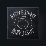 Grattis på födelsedagen Baby Jesus - juljubilen i  Knapp<br><div class="desc">Ibland är det trevligt att påminnas om vad CHRISTmas firas för.</div>