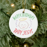 Grattis på födelsedagen Baby Jesus - Religiösans j Julgransprydnad Keramik<br><div class="desc">Ibland är det trevligt att minnas vad "CHRIST" mas firas för. din trosanda med andra. Hitta den här charmerande designen på andra produkter - kolla bara in vår butik. Det finns en svart kritversion endast för vit - en vit kritversion om du vill att den här produkten ska användas på...</div>