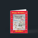 Grattis på födelsedagen Brother - du är lika gamma Kort<br><div class="desc">Kort för en vän som säger "Grattis på födelsedagen bror - du är lika gammal som du känner". Det finns en trädgårdsgnom som fiskar efter nummer</div>