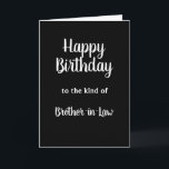 Grattis på födelsedagen Brother-in-Law Humor Kort<br><div class="desc">Grattis på födelsedagen till den sortens bror i juridik,  vars sista ord blir "Det fungerade inte!" Superskoj humor för den speciella släktingen.</div>