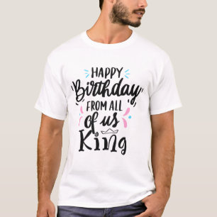 Grattis på födelsedagen från oss alla Kung T Shirt