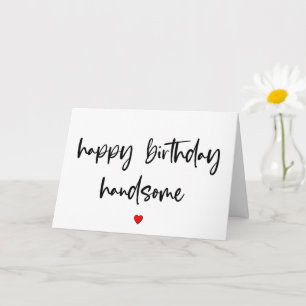 Grattis på födelsedagen Handsome, för honom, Make Kort