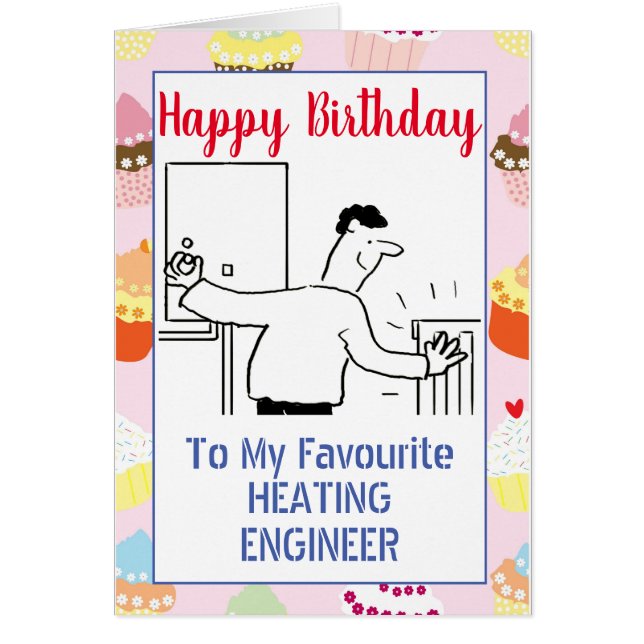 Grattis på födelsedagen Heating Ingenjör Hälsningskort (Framsidan)