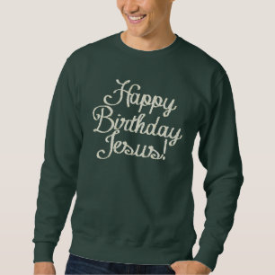 Grattis på födelsedagen Jesus Sweatshirt